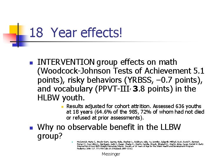 18 Year effects! n INTERVENTION group effects on math (Woodcock-Johnson Tests of Achievement 5.