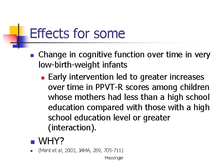 Effects for some n Change in cognitive function over time in very low-birth-weight infants