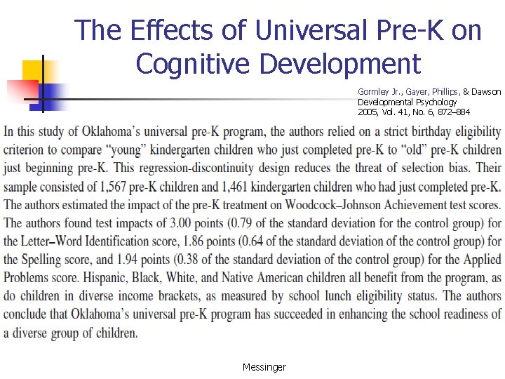 The Effects of Universal Pre-K on Cognitive Development Gormley Jr. , Gayer, Phillips, &