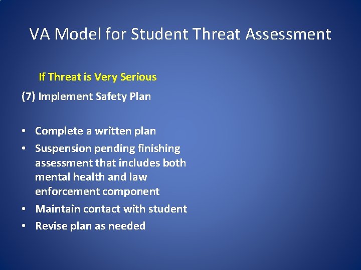 VA Model for Student Threat Assessment If Threat is Very Serious (7) Implement Safety