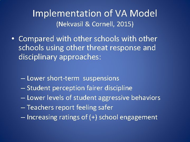 Implementation of VA Model (Nekvasil & Cornell, 2015) • Compared with other schools using