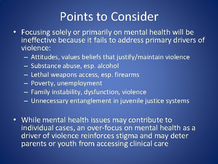Points to Consider • Focusing solely or primarily on mental health will be ineffective