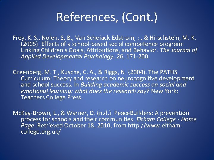 References, (Cont. ) Frey, K. S. , Nolen, S. B. , Van Schoiack-Edstrom, :