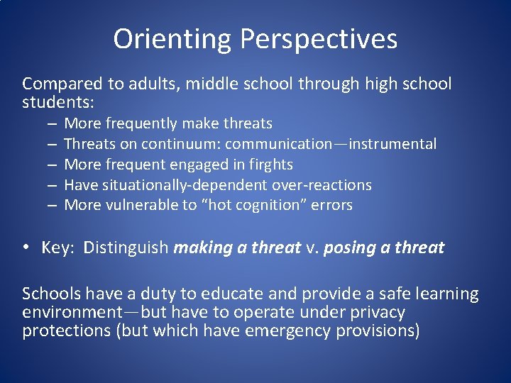Orienting Perspectives Compared to adults, middle school through high school students: – – –