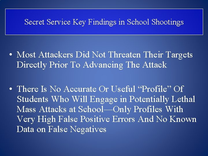 Secret Service Key Findings in School Shootings • Most Attackers Did Not Threaten Their