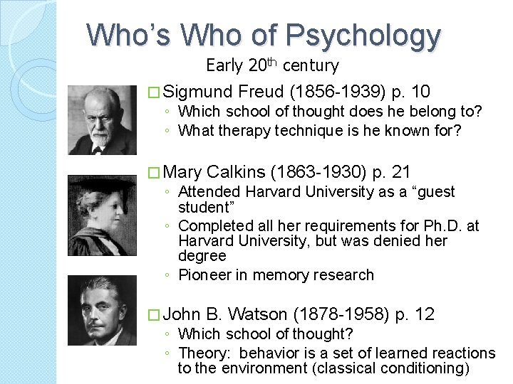 Who’s Who of Psychology Early 20 th century � Sigmund Freud (1856 -1939) p.