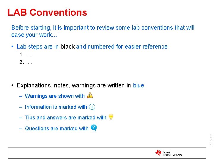 LAB Conventions Before starting, it is important to review some lab conventions that will LAB Conventions Before starting, it is important to review some lab conventions that will