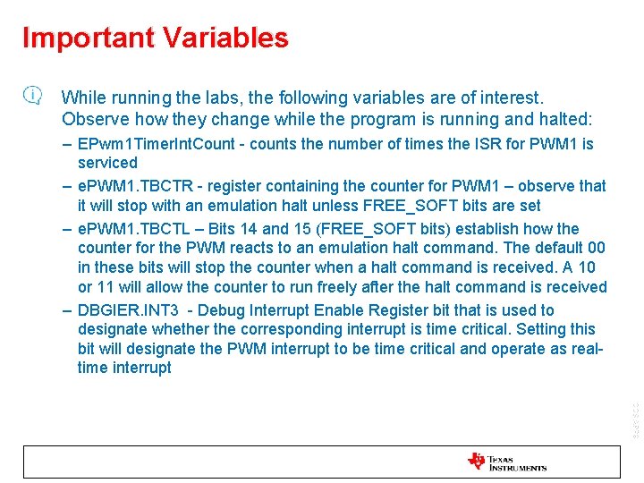 Important Variables • While running the labs, the following variables are of interest. Observe