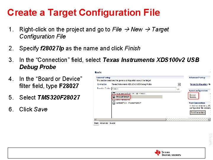 Create a Target Configuration File 1. Right-click on the project and go to File Create a Target Configuration File 1. Right-click on the project and go to File
