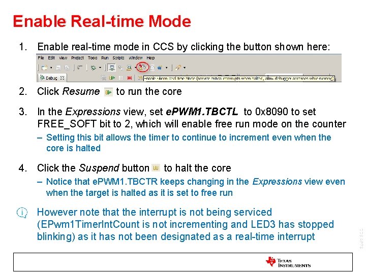 Enable Real-time Mode 1. Enable real-time mode in CCS by clicking the button shown Enable Real-time Mode 1. Enable real-time mode in CCS by clicking the button shown