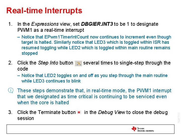 Real-time Interrupts 1. In the Expressions view, set DBGIER. INT 3 to be 1