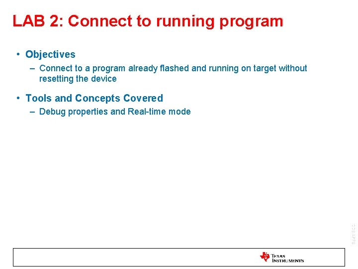 LAB 2: Connect to running program • Objectives – Connect to a program already