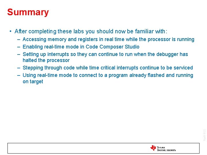 Summary • After completing these labs you should now be familiar with: – Accessing