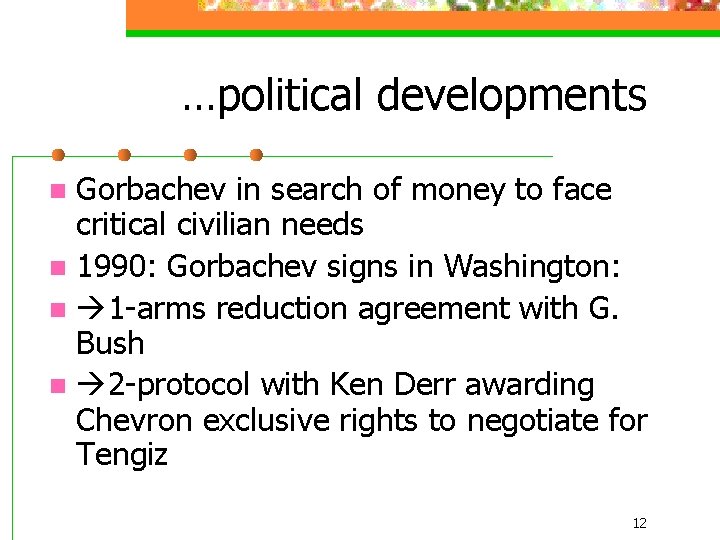 …political developments Gorbachev in search of money to face critical civilian needs n 1990: