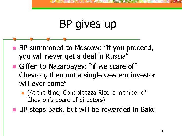 BP gives up n n BP summoned to Moscow: ”if you proceed, you will