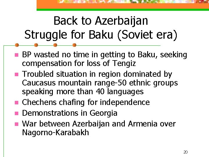 Back to Azerbaijan Struggle for Baku (Soviet era) n n n BP wasted no