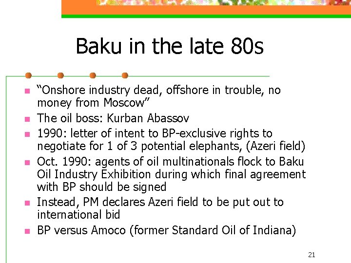 Baku in the late 80 s n n n “Onshore industry dead, offshore in