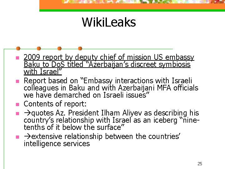 Wiki. Leaks n n n 2009 report by deputy chief of mission US embassy