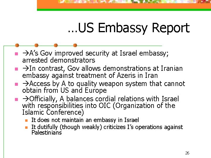 …US Embassy Report n n A’s Gov improved security at Israel embassy; arrested demonstrators