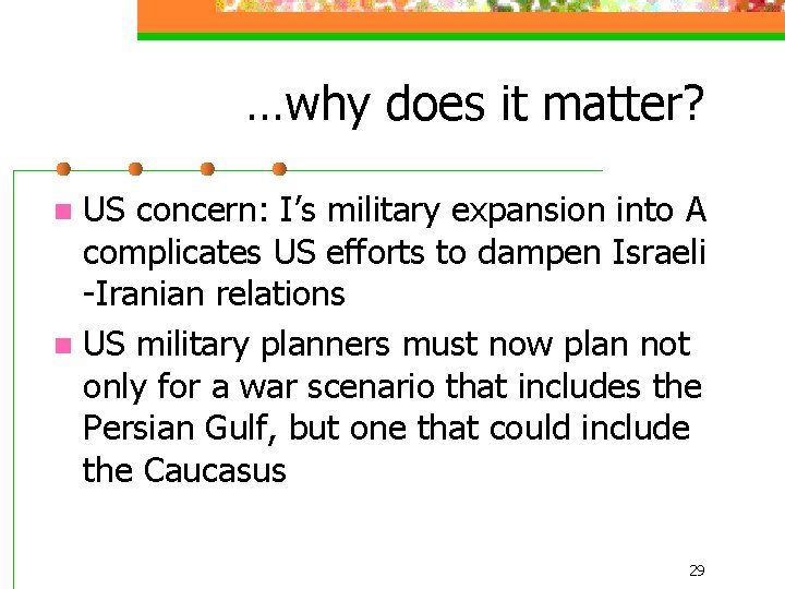 …why does it matter? US concern: I’s military expansion into A complicates US efforts