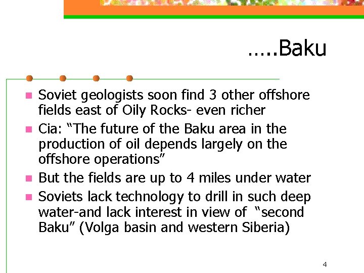 …. . Baku n n Soviet geologists soon find 3 other offshore fields east