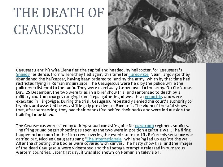 THE DEATH OF CEAUSESCU Ceauşescu and his wife Elena fled the capital and headed,