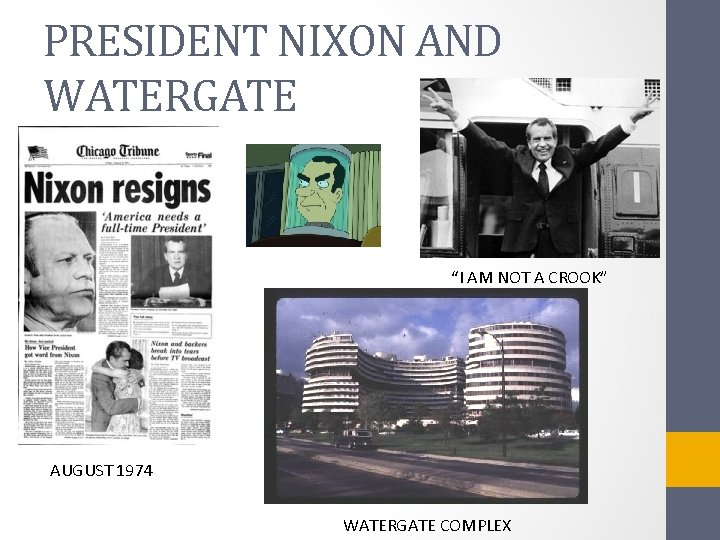 PRESIDENT NIXON AND WATERGATE “I AM NOT A CROOK” AUGUST 1974 WATERGATE COMPLEX 