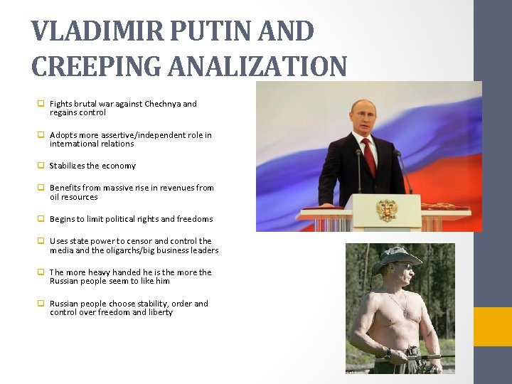 VLADIMIR PUTIN AND CREEPING ANALIZATION q Fights brutal war against Chechnya and regains control