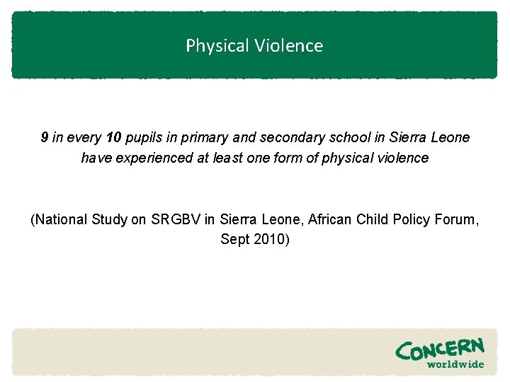 Physical Violence 9 in every 10 pupils in primary and secondary school in Sierra