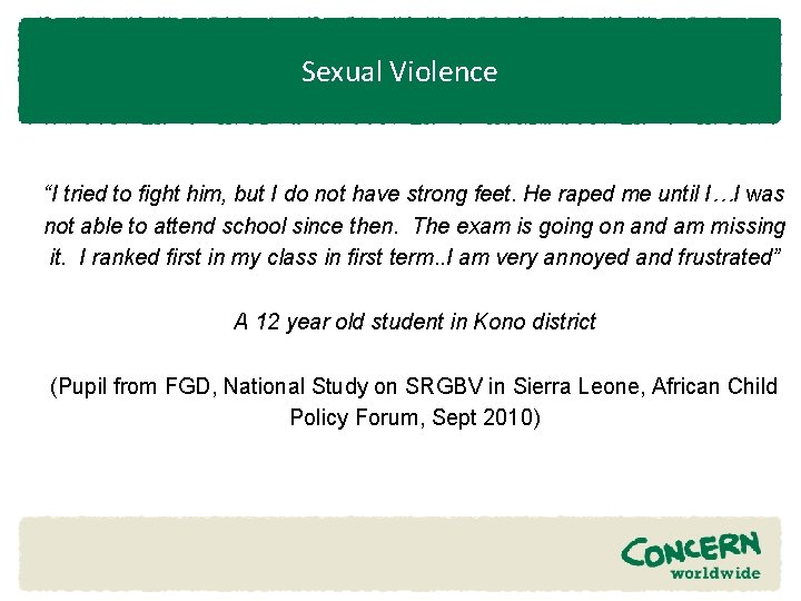 Sexual Violence “I tried to fight him, but I do not have strong feet.