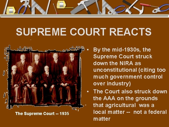 SUPREME COURT REACTS The Supreme Court -- 1935 • By the mid-1930 s, the