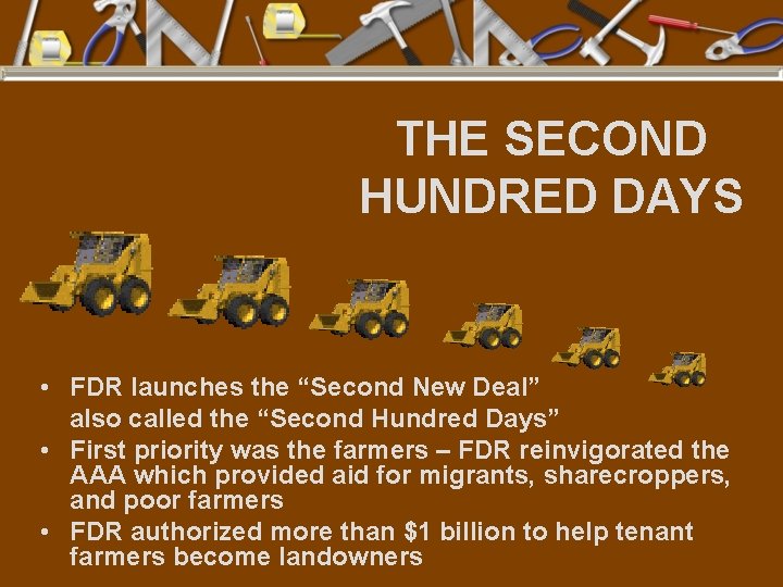 THE SECOND HUNDRED DAYS • FDR launches the “Second New Deal” also called the