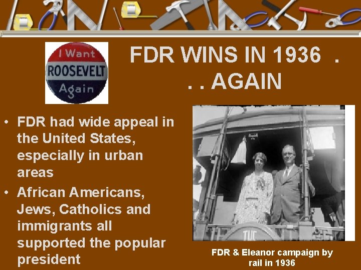FDR WINS IN 1936 . . . AGAIN • FDR had wide appeal in