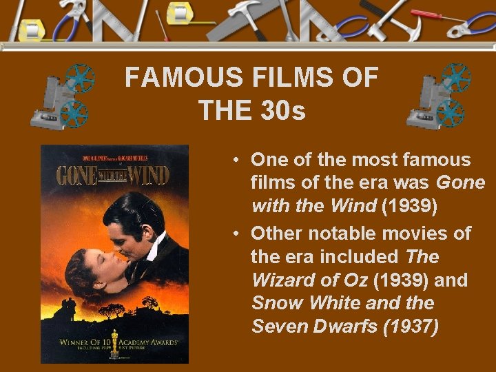 FAMOUS FILMS OF THE 30 s • One of the most famous films of