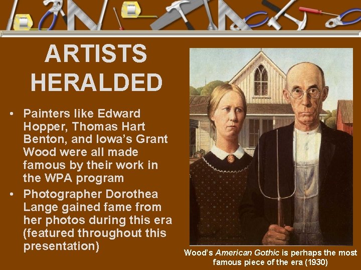 ARTISTS HERALDED • Painters like Edward Hopper, Thomas Hart Benton, and Iowa’s Grant Wood