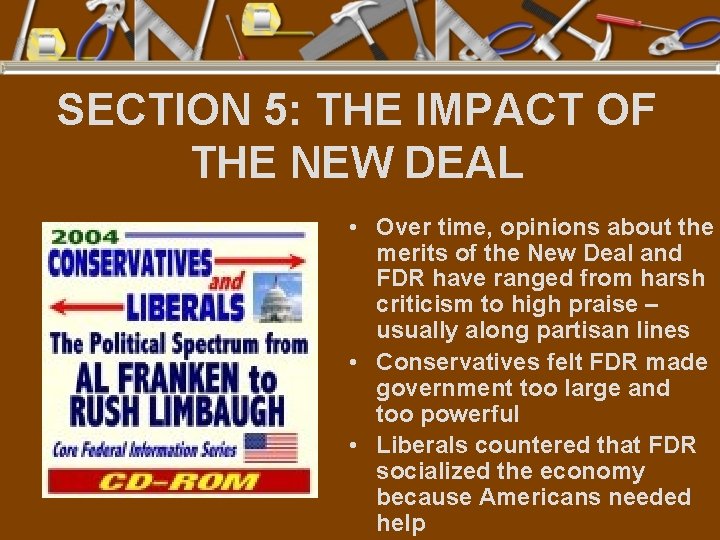 SECTION 5: THE IMPACT OF THE NEW DEAL • Over time, opinions about the