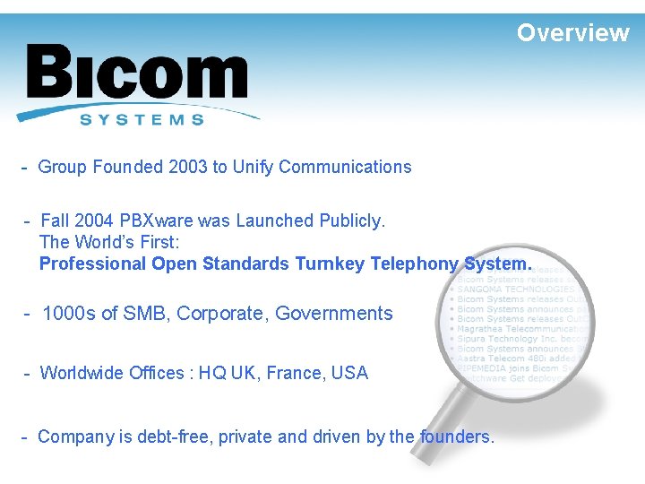 Overview - Group Founded 2003 to Unify Communications - Fall 2004 PBXware was Launched