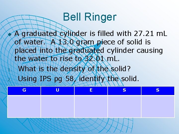 Bell Ringer u 1. 2. A graduated cylinder is filled with 27. 21 m.