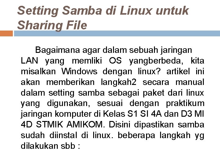 Setting Samba di Linux untuk Sharing File Bagaimana agar dalam sebuah jaringan LAN yang