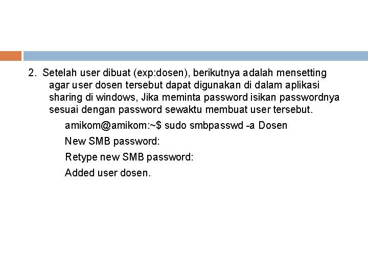 2. Setelah user dibuat (exp: dosen), berikutnya adalah mensetting agar user dosen tersebut dapat