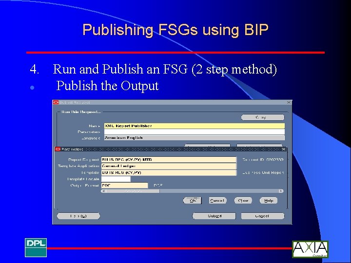 Publishing FSGs using BIP 4. Run and Publish an FSG (2 step method) l