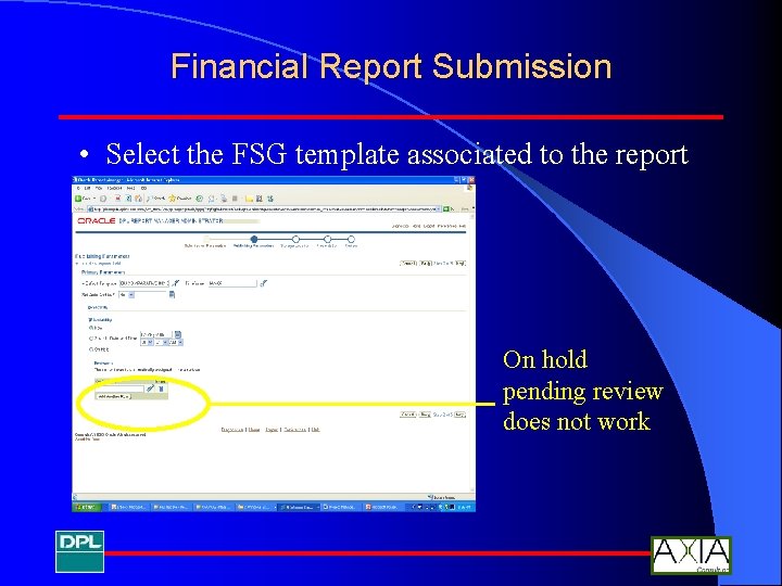 Financial Report Submission • Select the FSG template associated to the report On hold