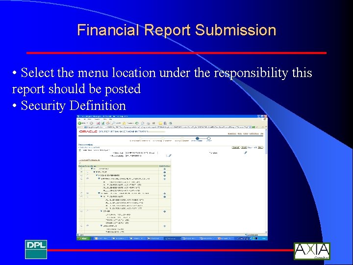 Financial Report Submission • Select the menu location under the responsibility this report should