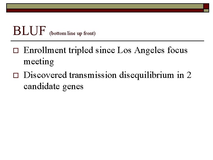 BLUF (bottom line up front) o o Enrollment tripled since Los Angeles focus meeting
