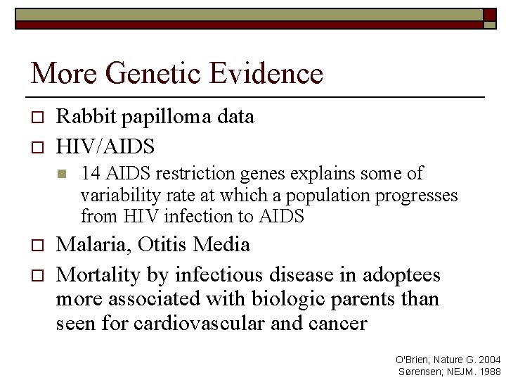 More Genetic Evidence o o Rabbit papilloma data HIV/AIDS n o o 14 AIDS
