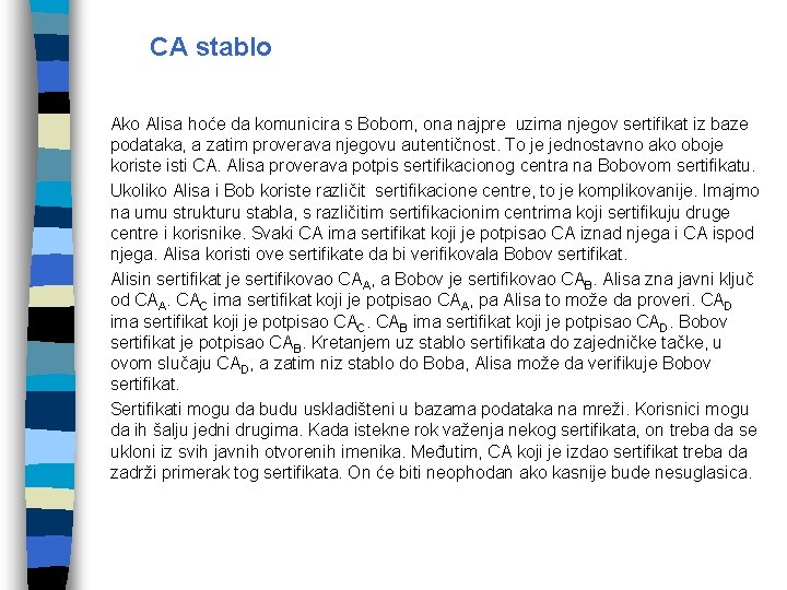 CA stablo Ako Alisa hoće da komunicira s Bobom, ona najpre uzima njegov sertifikat