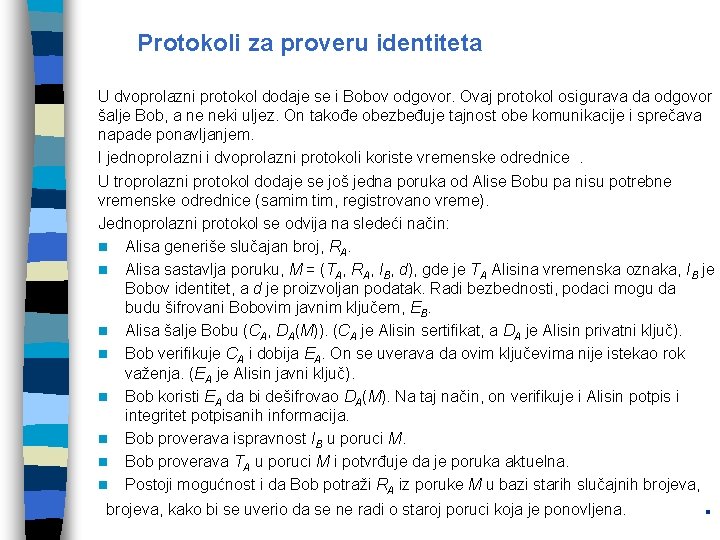 Protokoli za proveru identiteta U dvoprolazni protokol dodaje se i Bobov odgovor. Ovaj protokol