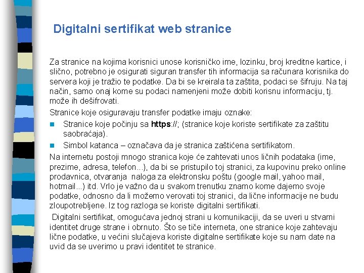 Digitalni sertifikat web stranice Za stranice na kojima korisnici unose korisničko ime, lozinku, broj