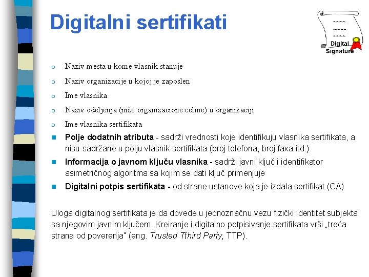 Digitalni sertifikati o Naziv mesta u kome vlasnik stanuje o Naziv organizacije u kojoj