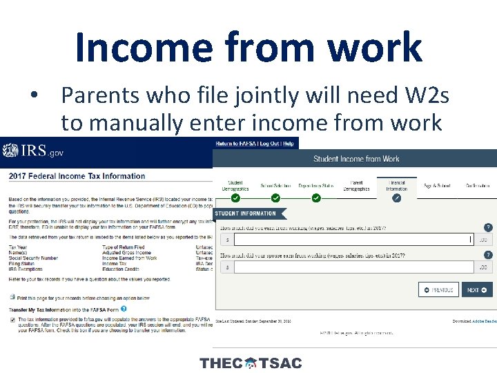 Income from work • Parents who file jointly will need W 2 s to